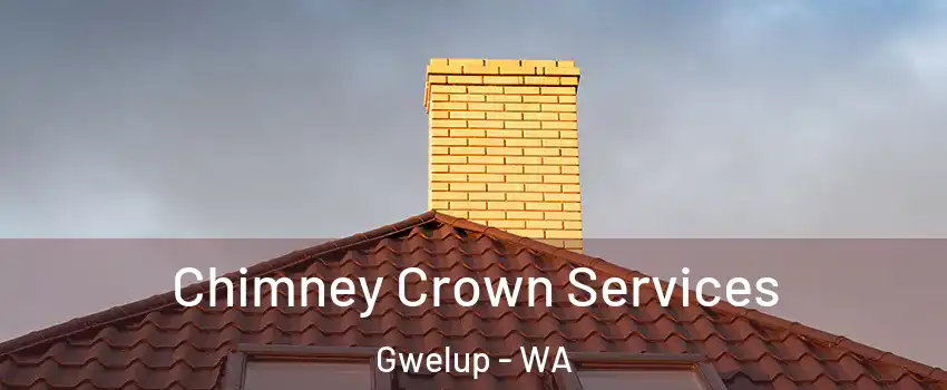 Chimney Crown Services Gwelup - WA