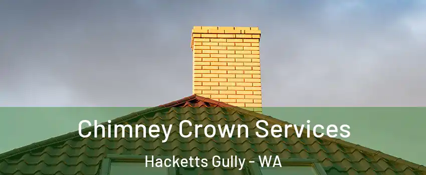 Chimney Crown Services Hacketts Gully - WA