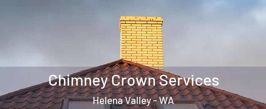 Chimney Crown Services Helena Valley - WA