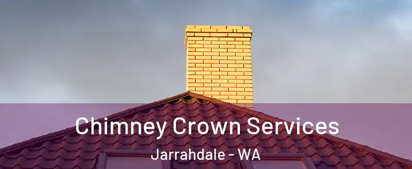 Chimney Crown Services Jarrahdale - WA