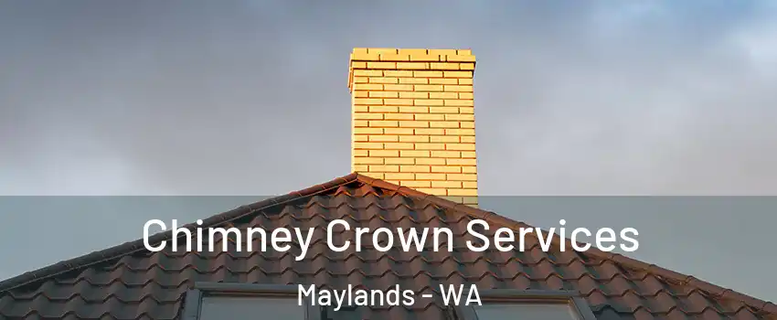 Chimney Crown Services Maylands - WA