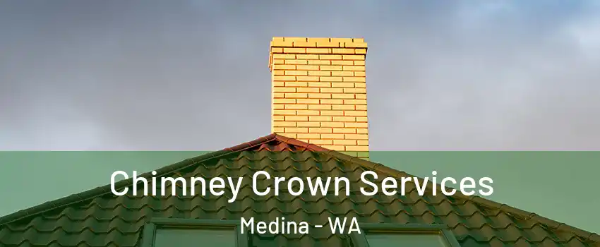 Chimney Crown Services Medina - WA