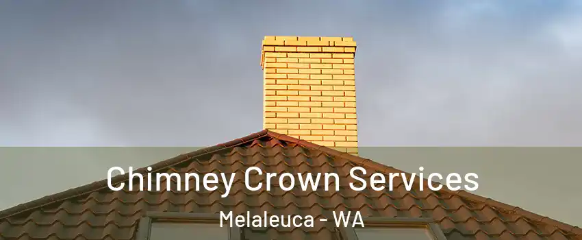 Chimney Crown Services Melaleuca - WA