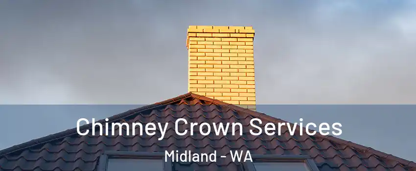 Chimney Crown Services Midland - WA