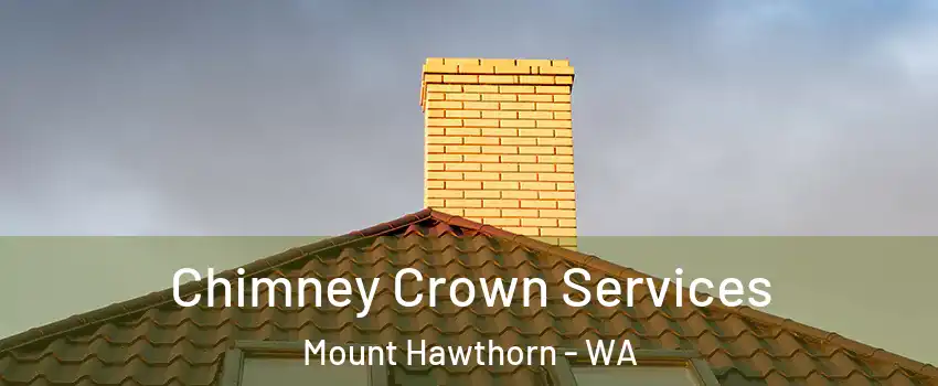 Chimney Crown Services Mount Hawthorn - WA