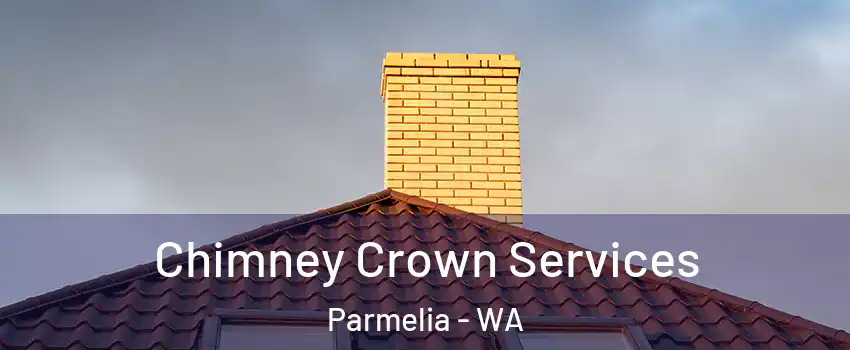 Chimney Crown Services Parmelia - WA
