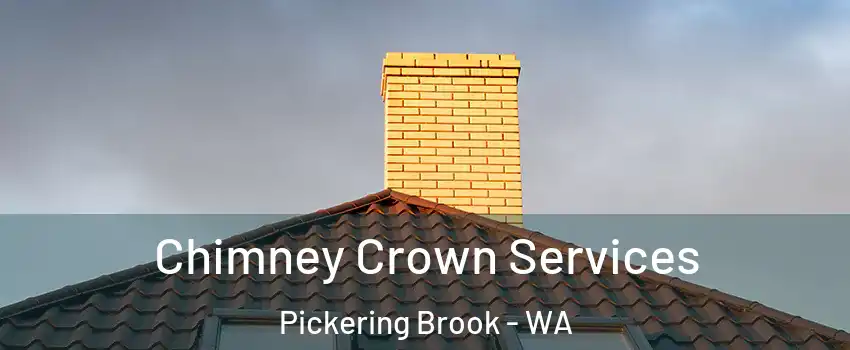 Chimney Crown Services Pickering Brook - WA