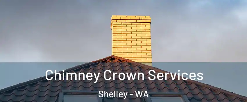 Chimney Crown Services Shelley - WA