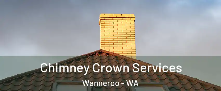 Chimney Crown Services Wanneroo - WA