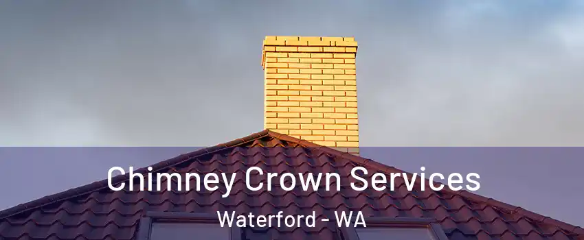 Chimney Crown Services Waterford - WA