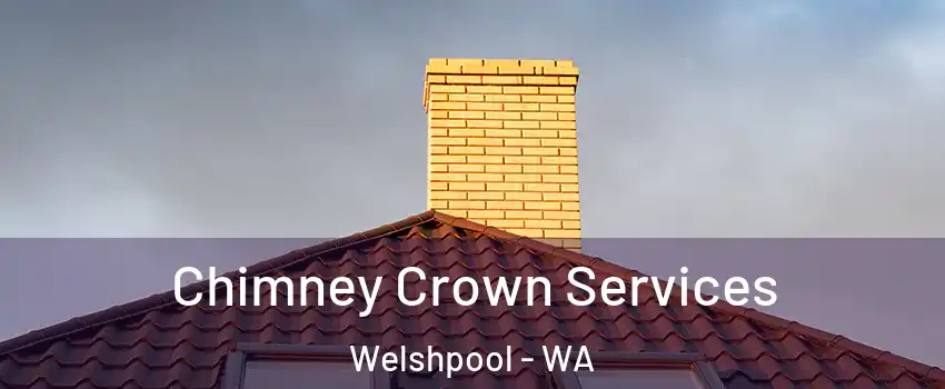 Chimney Crown Services Welshpool - WA