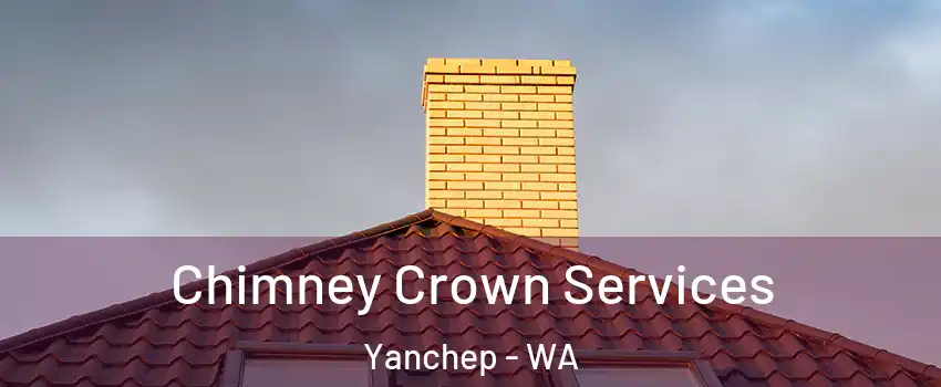 Chimney Crown Services Yanchep - WA