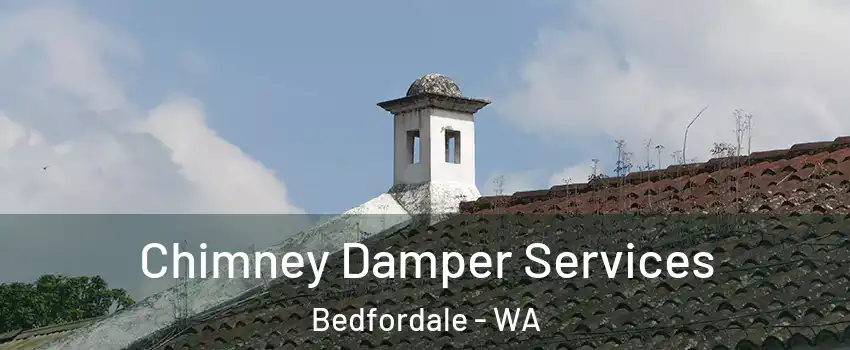 Chimney Damper Services Bedfordale - WA