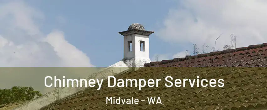 Chimney Damper Services Midvale - WA