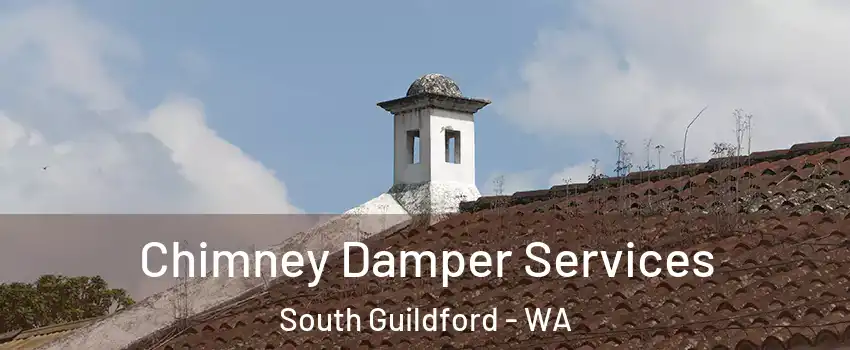 Chimney Damper Services South Guildford - WA