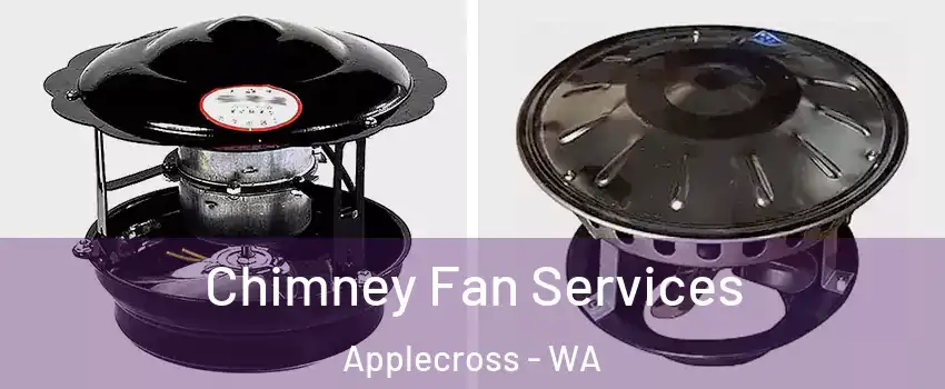  Chimney Fan Services Applecross - WA