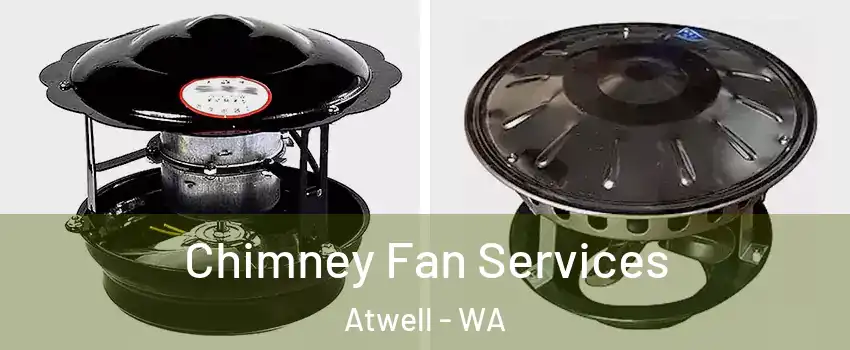 Chimney Fan Services Atwell - WA