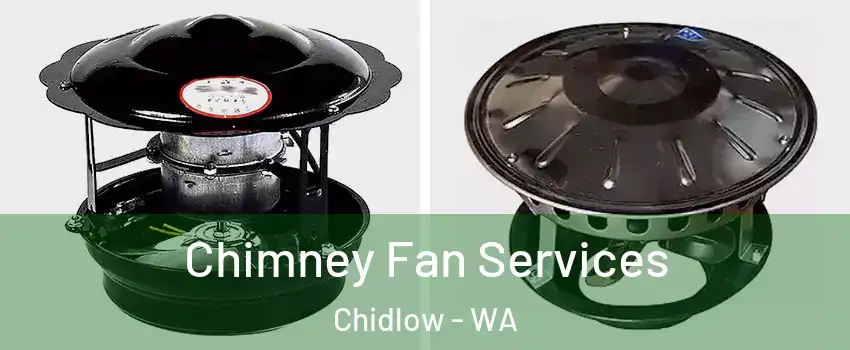 Chimney Fan Services Chidlow - WA
