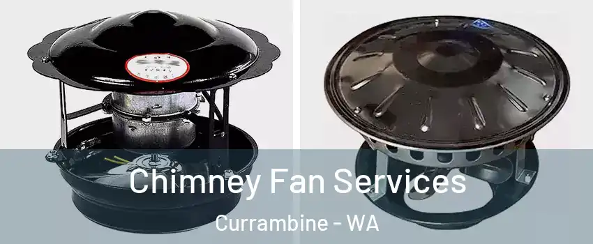 Chimney Fan Services Currambine - WA