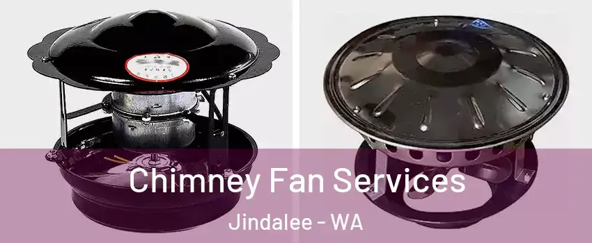 Chimney Fan Services Jindalee - WA