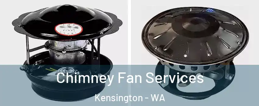 Chimney Fan Services Kensington - WA