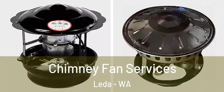 Chimney Fan Services Leda - WA