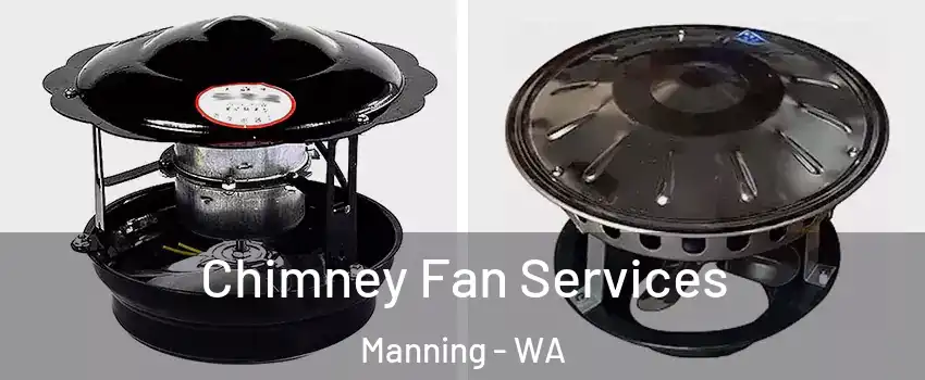 Chimney Fan Services Manning - WA
