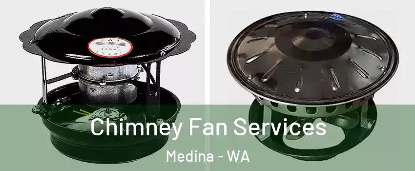 Chimney Fan Services Medina - WA
