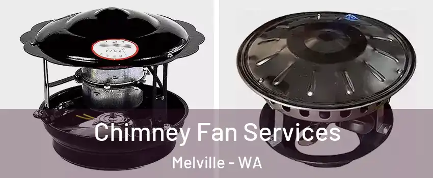 Chimney Fan Services Melville - WA