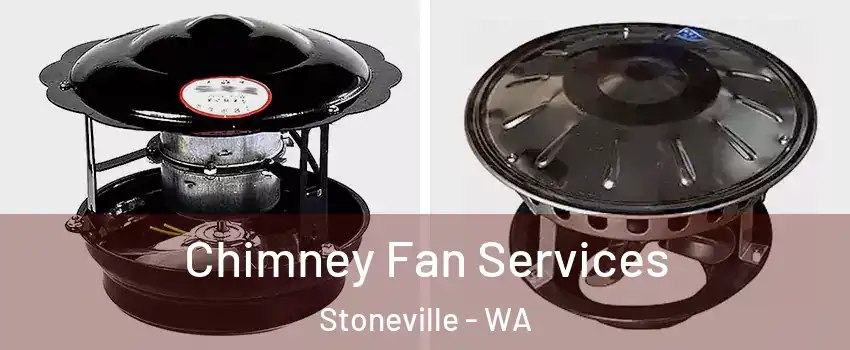 Chimney Fan Services Stoneville - WA