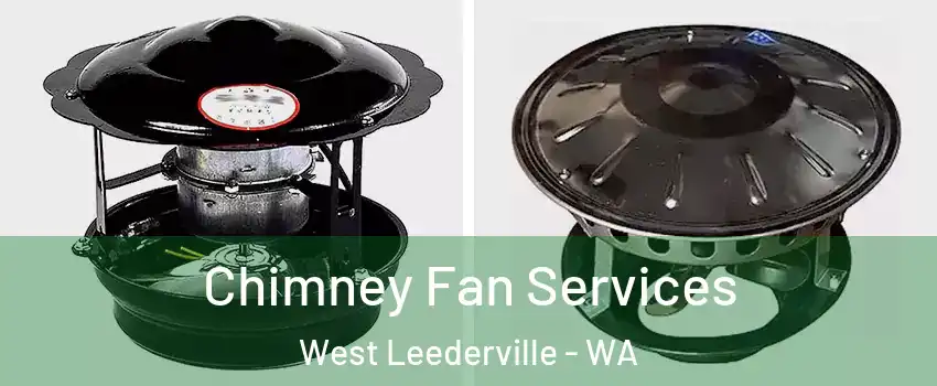 Chimney Fan Services West Leederville - WA