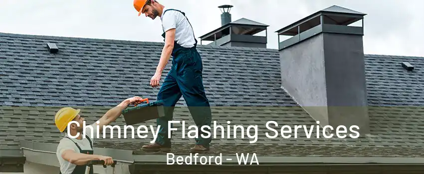 Chimney Flashing Services Bedford - WA