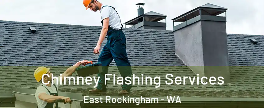 Chimney Flashing Services East Rockingham - WA