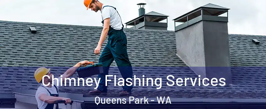 Chimney Flashing Services Queens Park - WA