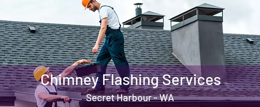 Chimney Flashing Services Secret Harbour - WA