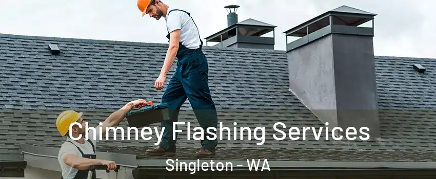 Chimney Flashing Services Singleton - WA