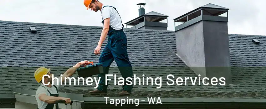 Chimney Flashing Services Tapping - WA