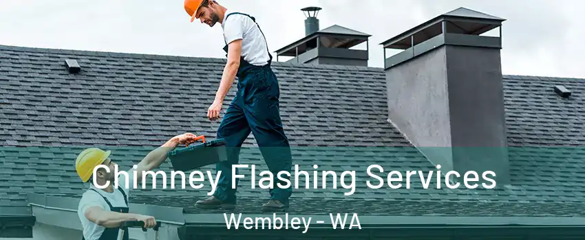 Chimney Flashing Services Wembley - WA