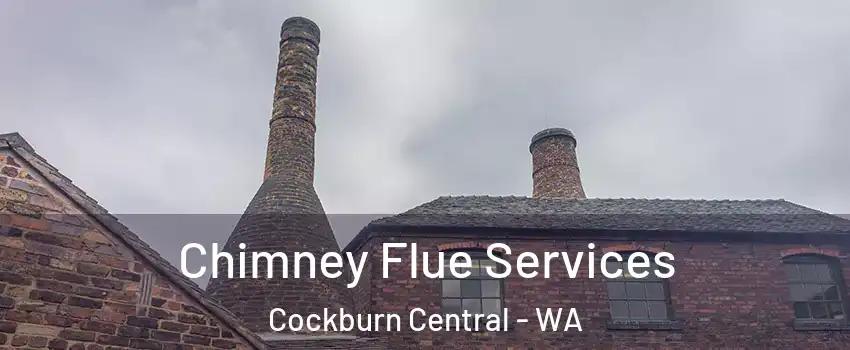 Chimney Flue Services Cockburn Central - WA