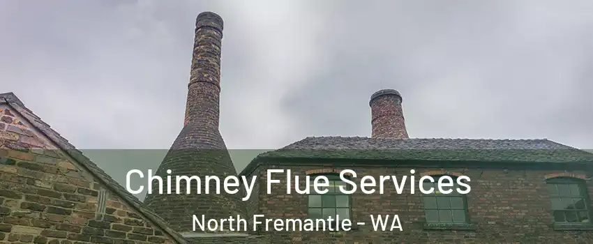 Chimney Flue Services North Fremantle - WA