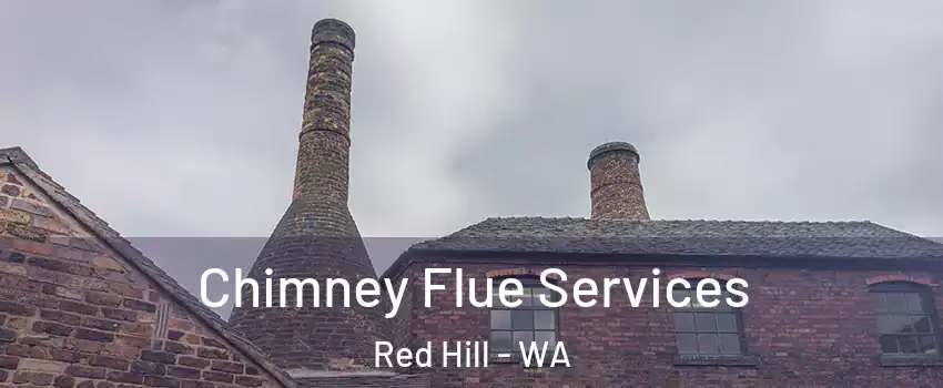 Chimney Flue Services Red Hill - WA