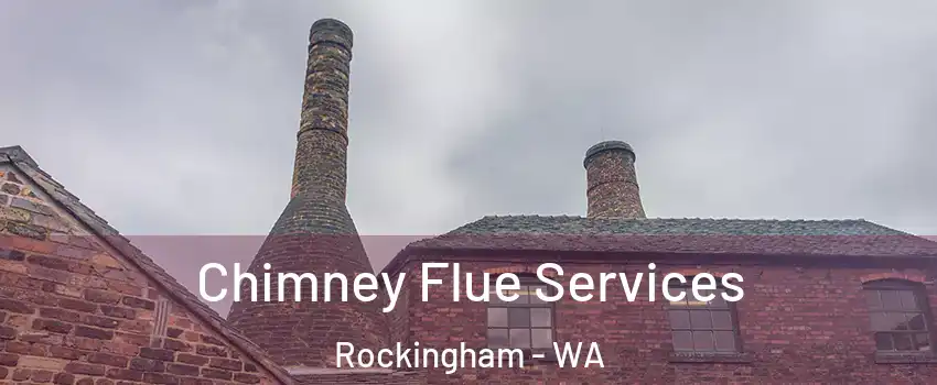 Chimney Flue Services Rockingham - WA
