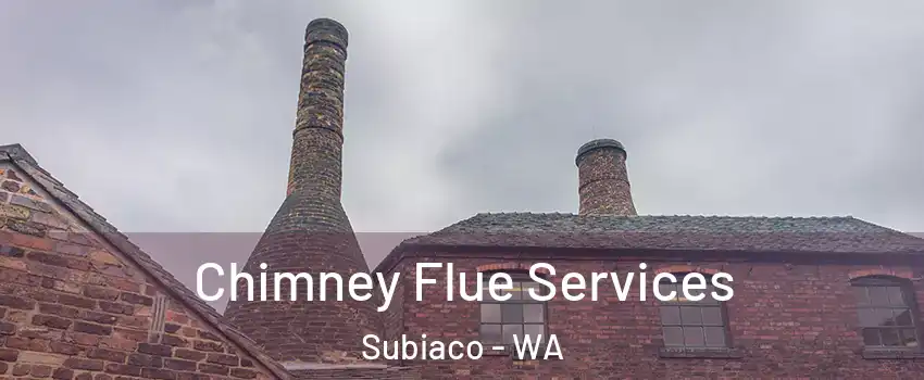 Chimney Flue Services Subiaco - WA