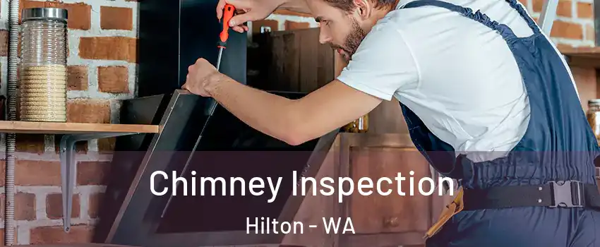 Chimney Inspection Hilton - WA