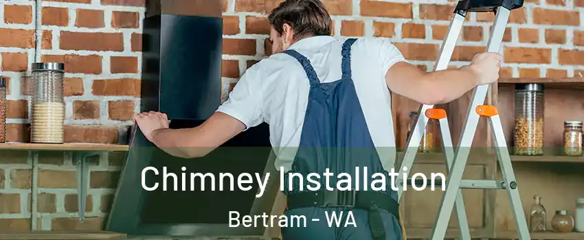 Chimney Installation Bertram - WA