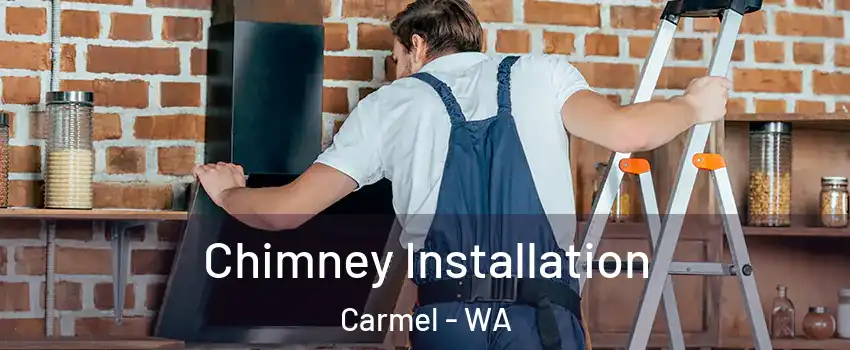 Chimney Installation Carmel - WA