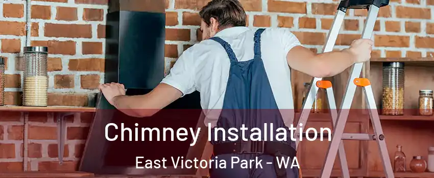 Chimney Installation East Victoria Park - WA