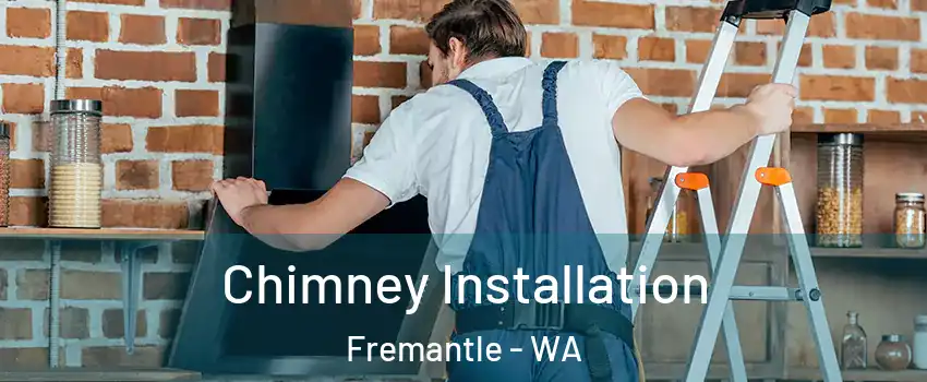 Chimney Installation Fremantle - WA