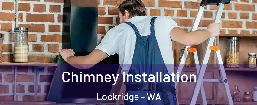 Chimney Installation Lockridge - WA