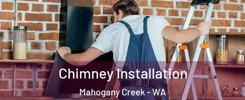 Chimney Installation Mahogany Creek - WA
